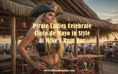 Cinco de Mayo with the Pirate Ladies at Mike’s Rum Bar. Ahoy!